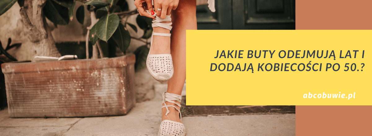 Jakie buty odejmują lat i dodają kobiecości po 50.?